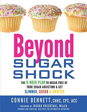 portada Beyond Sugar Shock: The 6-Week Plan to Break Free of Your Sugar Addiction & get Slimmer, Sexier & Sweeter (en Inglés)