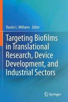 portada Targeting Biofilms in Translational Research, Device Development, and Industrial Sectors (en Inglés)