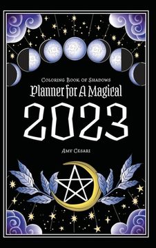 portada Coloring Book of Shadows: Planner for a Magical 2023 (in English)