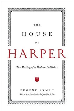 portada The House of Harper: The Making of a Modern Publisher (en Inglés)