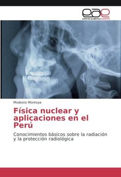 portada Física nuclear y aplicaciones en el Perú: Conocimientos básicos sobre la radiación y la protección radiológica