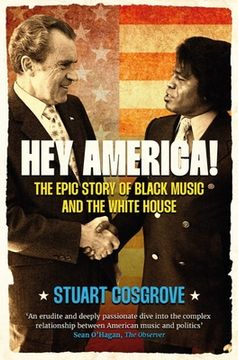 portada Hey America!: The Epic Story of Black Music and the White House (in English)