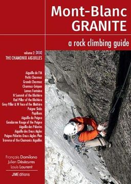 portada Mont Blanc Granite a Rock Climbing Guide vol 2 - the Chamonix Aiguilles (in English)