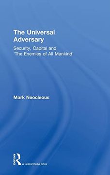 portada The Universal Adversary: Security, Capital and 'the Enemies of all Mankind' (en Inglés)