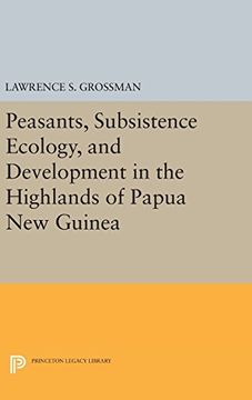 portada Peasants, Subsistence Ecology, and Development in the Highlands of Papua New Guinea (Princeton Legacy Library)