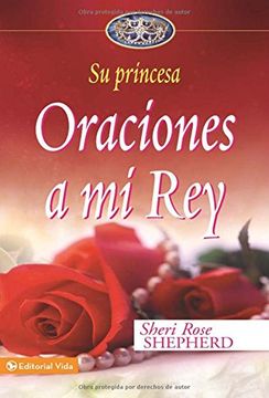 Oraciones a mi Rey (Su Princesa Serie)