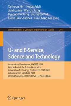 portada u- and e-service, science and technology: international conference, unesst 2011, held as part of the future generation information technology conferen