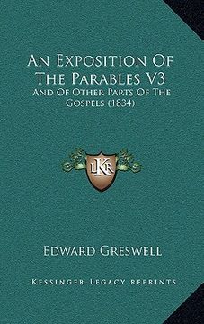 portada an exposition of the parables v3 an exposition of the parables v3: and of other parts of the gospels (1834) and of other parts of the gospels (1834) (in English)