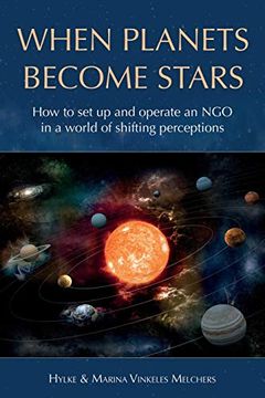 portada When Planets Become Stars: How to set up, Operate and Position an ngo in a World of Shifting Perceptions (in English)
