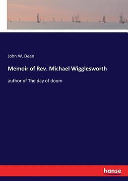 portada Memoir of Rev. Michael Wigglesworth: author of The day of doom (en Inglés)