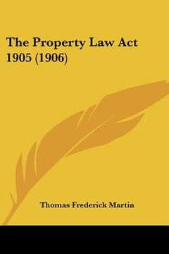 portada the property law act 1905 (1906) (in English)