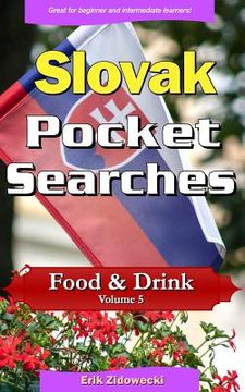 portada Slovak Pocket Searches - Food & Drink - Volume 5: A Set of Word Search Puzzles to Aid Your Language Learning