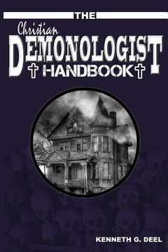 portada The Christian Demonologist Handbook [Volume One]: Diagnosing and Solving Demonic Hauntings (en Inglés)