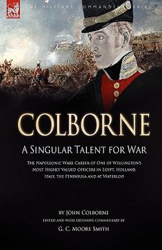 portada colborne: a singular talent for war: the napoleonic wars career of one of wellington's most highly valued officers in egypt, hol (en Inglés)