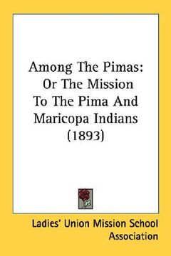 portada among the pimas: or the mission to the pima and maricopa indians (1893)