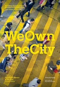 portada We Own the City: Enabling Community Practice in Architecture and Urban Planning (en Inglés)