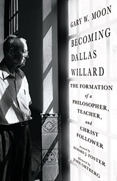 portada Becoming Dallas Willard: The Formation of a Philosopher, Teacher, and Christ Follower