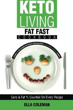 portada Keto Living - Fat Fast Cookbook: A Guide to Fasting for Weight Loss Including 50 Low Carb & High Fat Recipes (Volume 4)