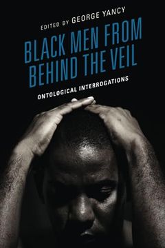 portada Black men From Behind the Veil: Ontological Interrogations (Philosophy of Race) (en Inglés)