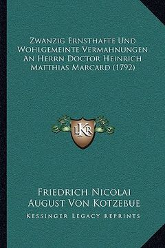 portada Zwanzig Ernsthafte Und Wohlgemeinte Vermahnungen An Herrn Doctor Heinrich Matthias Marcard (1792) (en Alemán)