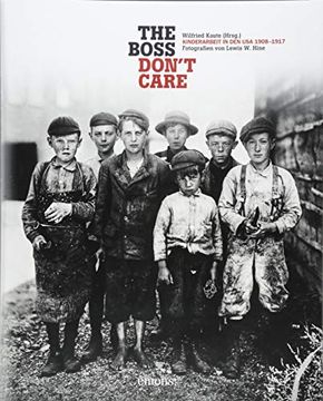 portada The Boss Don't Care". Kinderarbeit in den usa 1908-1917 (en Alemán)