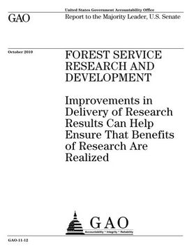 portada Forest Service research and development :improvements in delivery of research results can help ensure that benefits of research are realized : report to the Majority Leader, U.S. Senate.