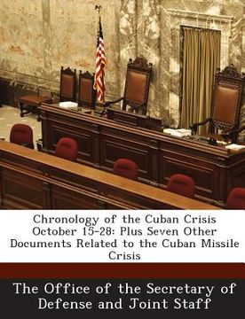 portada Chronology of the Cuban Crisis October 15-28: Plus Seven Other Documents Related to the Cuban Missile Crisis (en Inglés)