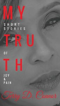 portada My Truth: Short Stories of Joy & Pain (en Inglés)