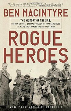 portada Rogue Heroes: The History of the Sas, Britain's Secret Special Forces Unit That Sabotaged the Nazis and Changed the Nature of war (en Inglés)