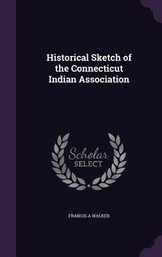 portada Historical Sketch of the Connecticut Indian Association
