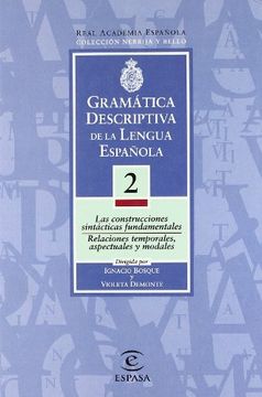 portada Gramática Descriptiva de la Lengua Española. Vol. 2: Las Construcciones Sintácticas Fundamentales. Relaciones Temporales, Aspectuales y Modales