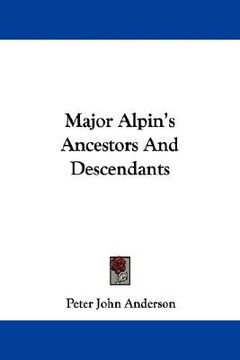 portada major alpin's ancestors and descendants (en Inglés)