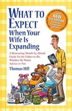 portada what to expect when your wife is expanding: a reassuring month-by-month guide for the father-to-be, whether he wants advice or not (en Inglés)