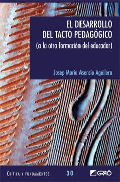 portada El Desarrollo del Tacto Pedagógico: (o la Otra Formación del Educador): 030 (Critica y Fundamentos) (in Spanish)