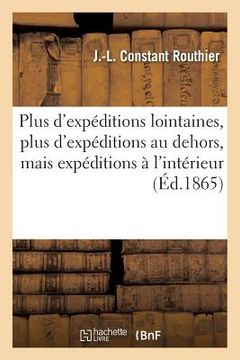 portada Plus d'Expéditions Lointaines, Plus d'Expéditions Au Dehors, Mais Expéditions À l'Intérieur (en Francés)
