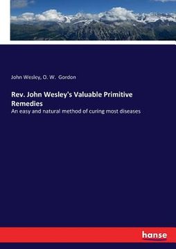 portada Rev. John Wesley's Valuable Primitive Remedies: An easy and natural method of curing most diseases (en Inglés)