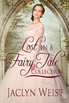 portada Lost in a Fairy Tale: A Princess Collection (en Inglés)