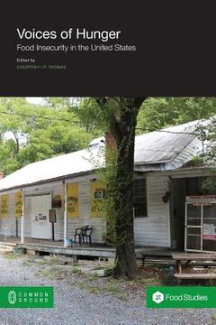 portada Voices of Hunger: Food Insecurity in the United States (in English)