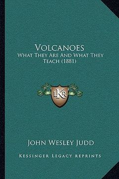 portada volcanoes: what they are and what they teach (1881) (en Inglés)