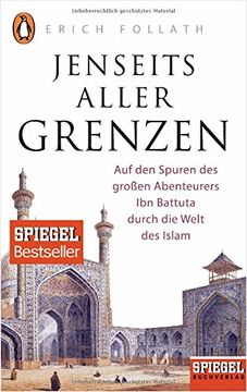 portada Jenseits Aller Grenzen: Auf den Spuren des Großen Abenteurers ibn Battuta Durch die Welt des Islam - ein Spiegel-Buch (in German)