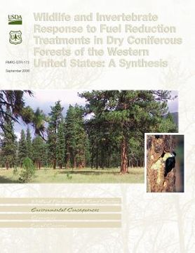 portada Wildlife and Invertebrate Response to Fuel Reduction Treatments in Dry Coniferous Forests of the Western United States: A Synthesis (en Inglés)