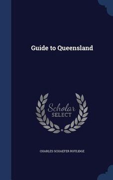 portada Guide to Queensland (en Inglés)