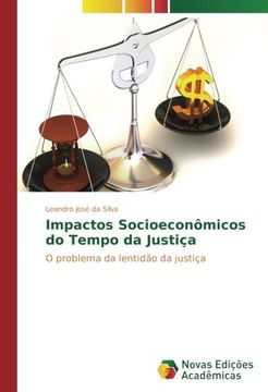 portada Impactos Socioeconômicos do Tempo da Justiça: O problema da lentidão da justiça (Portuguese Edition)