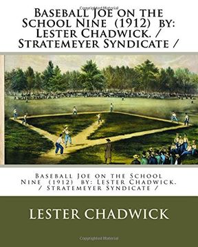 portada Baseball Joe on the School Nine  (1912)  by: Lester Chadwick. / Stratemeyer Syndicate /