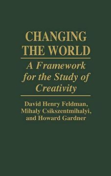 portada Changing the World: A Framework for the Study of Creativity (en Inglés)