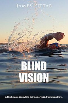 portada Blind Vision: A Blind Mans Courage in the Face of Loss, Triumph and Love