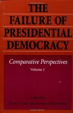 portada The Failure of Presidential Democracy: Comparative Perspectives, Vol. 1 (en Inglés)