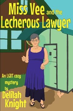portada Miss Vee and the Lecherous Lawyer: an LGBT+ Cosy Mystery (en Inglés)