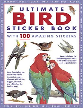 portada Ultimate Bird Sticker Book with 100 Amazing Stickers: Learn All about the Different Types of Bird - With Fantastic Reusable Easy-To-Peel Stickers (en Inglés)