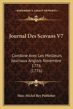 portada Journal Des Scavans V7: Combine Avec Les Meilleurs Journaux Anglois Novembre 1776 (1776) (en Francés)
